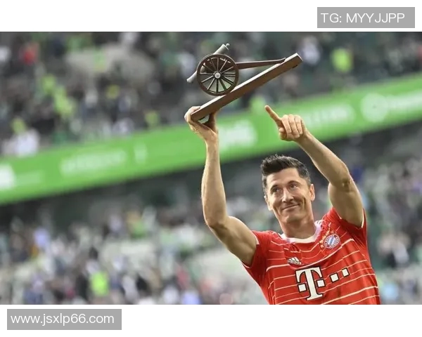 莱万带领球队再创辉煌探秘传奇射手的成长与未来之路